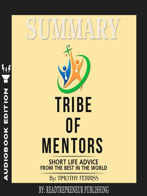 cover image of Summary of Tribe of Mentors: Short Life Advice from the Best in the World by Timothy Ferriss